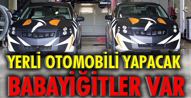 Yerli Otomobil Babayiğitler  : Yerli Otomobilimizi Yapacak Firmalar Anadolu Grubu, Bmc, Kıraça Holding, Turkcell Ve Zorlu Holding Oldu.