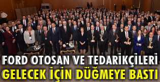 Ford Otosan ve tedarikçileri gelecek için düğmeye bastı