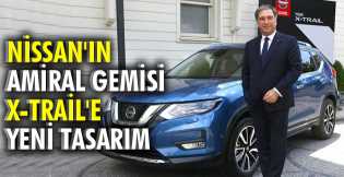 Nissan'ın amiral gemisi  X-Trail'e yeni tasarım 