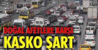 Araçları sel ve doğal afetlere karşı korumak için kasko şart