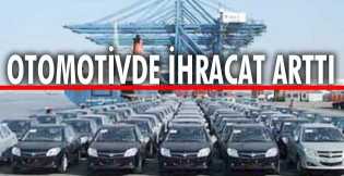 Otomotiv ihracatı yüzde 9 arttı