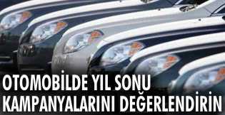 'Otomobilde yıl sonu kampanyalarını değerlendirin'