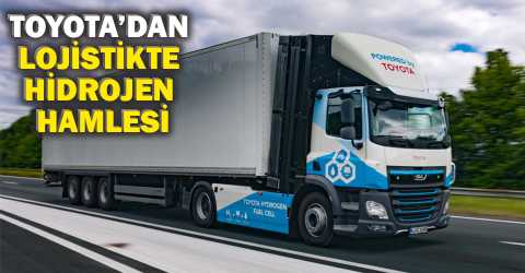 Toyota’dan lojistikte hidrojen adımı