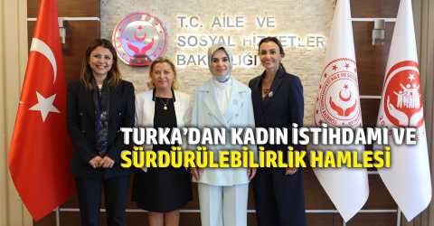 Turka, kadın istihdamı ve sürdürülebilirliğe odaklandı