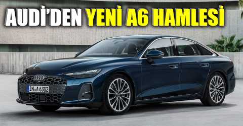 Yeni Audi A6 Türkiye’de