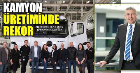 Mercedes-Benz Türk’ten 400 bininci kamyon