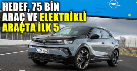 Opel Türkiye hedef büyüttü