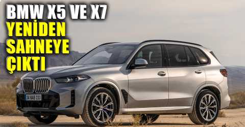 BMW X5 ve X7 yeniden Türkiye’de