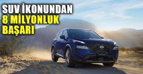 Nissan X-Trail'den rekor satış