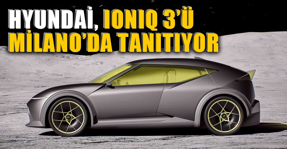 Hyundai IONIQ 3 sahneye çıkıyor