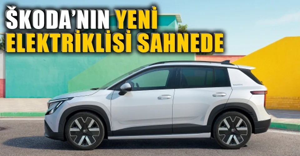 Škoda’nın yeni elektrikli SUV’u Epiq tanıtıldı