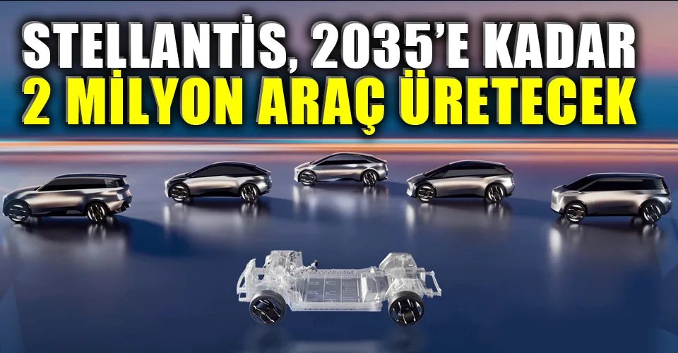 Stellantis’ten dev yatırım hamlesi